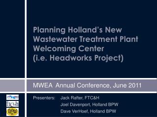 Planning Holland’s New Wastewater Treatment Plant Welcoming Center (i.e. Headworks Project)