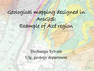 Geological mapping designed in ArcGIS: Example of Azé region