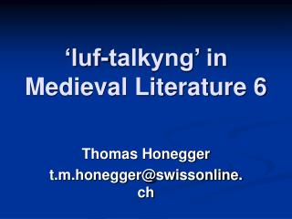 ‘luf-talkyng’ in Medieval Literature 6
