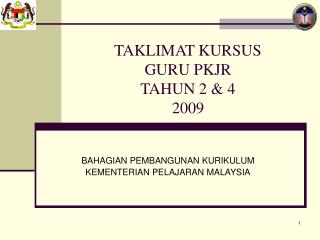 TAKLIMAT KURSUS GURU PKJR TAHUN 2 &amp; 4 2009