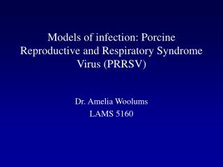 Models of infection: Porcine Reproductive and Respiratory Syndrome Virus (PRRSV)