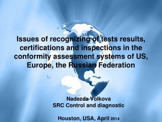 Nadezda Volkova SRC Control and diagnostic Houston, USA, April 2014