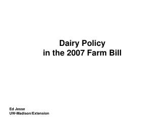 Dairy Policy in the 2007 Farm Bill