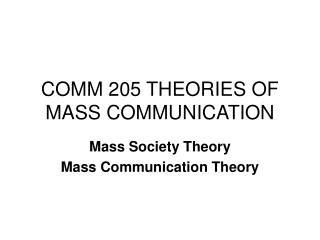 COMM 205 THEORIES OF MASS COMMUNICATION