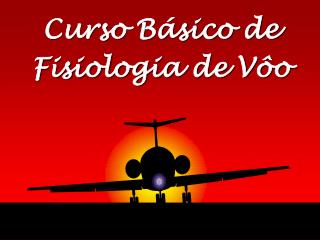 Curso Básico de Fisiologia de Vôo