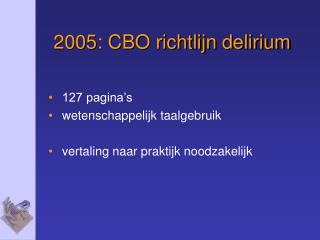 2005: CBO richtlijn delirium