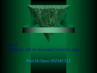 CÜTF FİZİKSEL TIP VE REHABİLİTASYON ABD