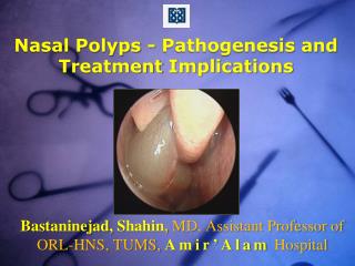 Nasal Polyps - Pathogenesis and Treatment Implications