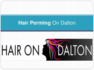 Hair Perming On Dalton