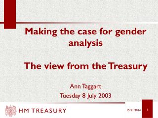 Making the case for gender analysis The view from the Treasury
