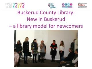 Buskerud County Library: New in Buskerud – a library model for newcomers