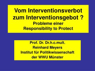 Vom Interventionsverbot zum Interventionsgebot ? Probleme einer Responsibility to Protect