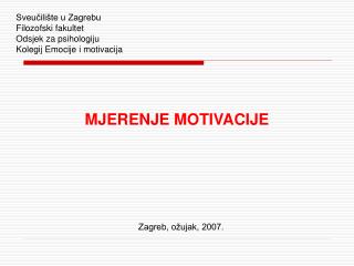 Sveučilište u Zagrebu Filozofski fakultet Odsjek za psihologiju Kolegij Emocije i motivacija