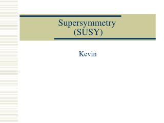 Supersymmetry (SUSY)