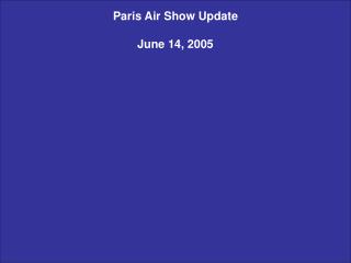 Paris Air Show Update June 14, 2005