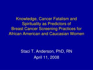 Staci T. Anderson, PhD, RN April 11, 2008