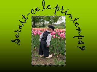 Serait-ce le printemps?