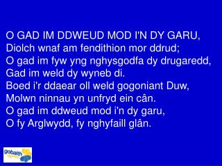 O GAD IM DDWEUD MOD I'N DY GARU, Diolch wnaf am fendithion mor ddrud;