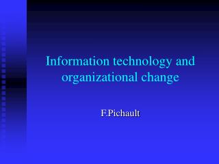 Information technology and organizational change