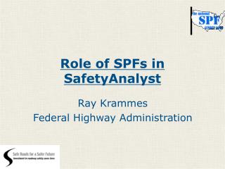 Role of SPFs in SafetyAnalyst