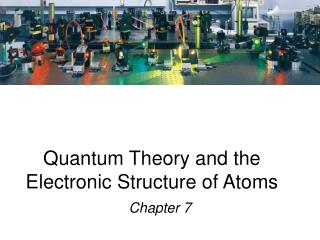 Quantum Theory and the Electronic Structure of Atoms