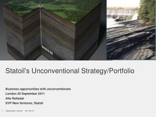 Statoil’s Unconventional Strategy/Portfolio