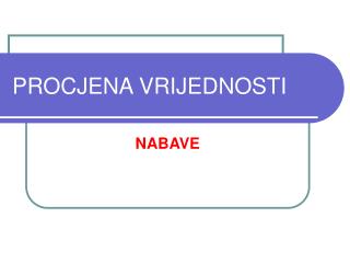 PROCJENA VRIJEDNOSTI