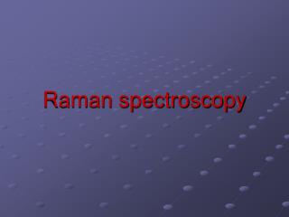 Raman spectroscopy