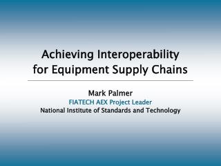 Achieving Interoperability for Equipment Supply Chains
