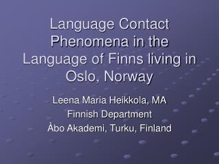 Language Contact Phenomena in the Language of Finns living in Oslo, Norway