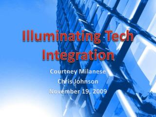 Illuminating Tech Integration