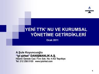 YENİ TTK’ NU VE KURUMSAL 	YÖNETİME GETİRDİKLERİ Ocak 2011