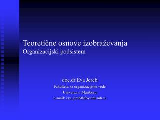 Teoretične osnove izobraževanja Organizacijski podsistem