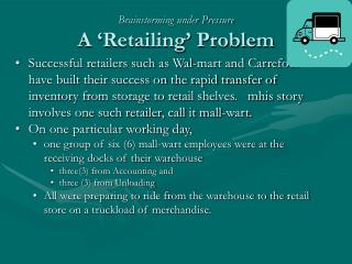 Brainstorming under Pressure A ‘Retailing’ Problem