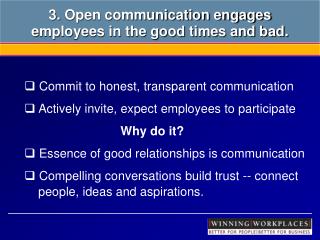 3. Open communication engages employees in the good times and bad.