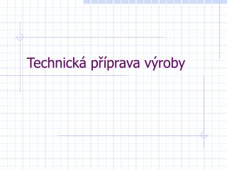 Technická příprava výroby