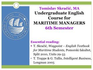 Tomislav Skračić, MA Undergraduate English Course for MARI TIME MANAGERS 6th Semester