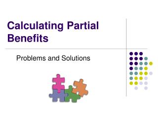 Calculating Partial Benefits