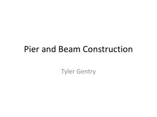 Pier and Beam Construction