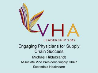 Engaging Physicians for Supply Chain Success Michael Hildebrandt