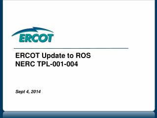 ERCOT Update to ROS NERC TPL-001-004 Sept 4, 2014