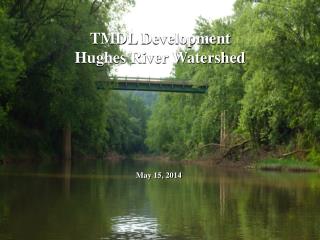 TMDL Development Hughes River Watershed