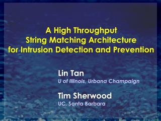 A High Throughput String Matching Architecture for Intrusion Detection and Prevention
