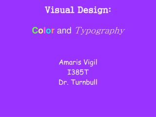 Visual Design: C o l o r and Typography