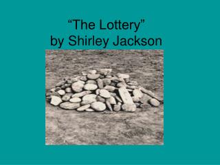 “The Lottery” by Shirley Jackson