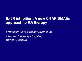 IL-6R inhibition: A new CHARISMAtic approach to RA therapy