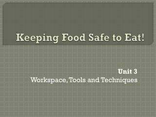 Keeping Food Safe to Eat!