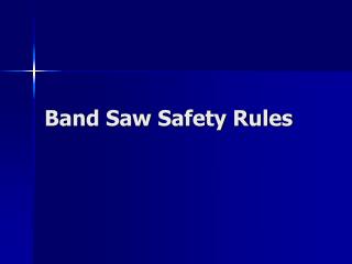 Band Saw Safety Rules