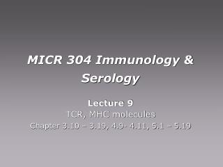 MICR 304 Immunology &amp; Serology