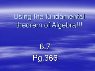 Using the fundamental theorem of Algebra!!!